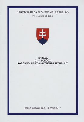 Správa o 15. schôdzi Národnej rady Slovenskej republiky : jeden rokovací deň - 4. mája 2017 : VII. volebné obdobie.