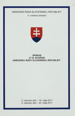 Správa o 18. schôdzi Národnej rady Slovenskej republiky : 3. rokovací deň - 19. mája 2011 : 4. rokovací deň - 20. mája 2011 : V. volebné obdobie. [II. časť].
