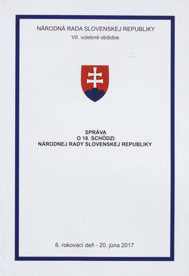 Správa o 18. schôdzi Národnej rady Slovenskej republiky : 6. rokovací deň - 20. júna 2017 : VII. volebné obdobie. [V. časť].