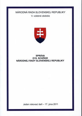 Správa o 19. schôdzi Národnej rady Slovenskej republiky : jeden rokovací deň - 17. júna 2011 : V. volebné obdobie.