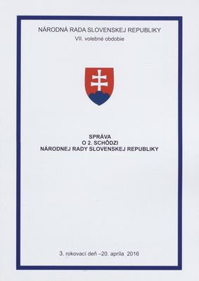 Správa o 2. schôdzi Národnej rady Slovenskej republiky : 3. rokovací deň - 20. apríla 2016 : VII. volebné obdobie. [II. časť].