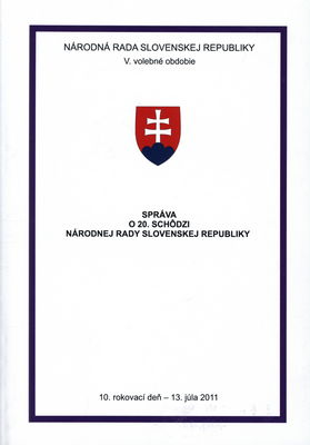 Správa o 20. schôdzi Národnej rady Slovenskej republiky : 10. rokovací deň - 13. júla 2011 : V. volebné obdobie. [VI. časť].