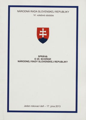 Správa o 20. schôdzi Národnej rady Slovenskej republiky : jeden rokovací deň - 17. júna 2013 : VI. volebné obdobie.