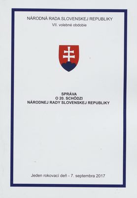 Správa o 20. schôdzi Národnej rady Slovenskej republiky : jeden rokovací deň - 7. septembra 2017 : VII. volebné obdobie.