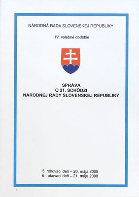 Správa o 21. schôdzi Národnej rady Slovenskej republiky : 5. rokovací deň - 20.mája 2008 ; 6. rokovací deň - 21. mája 2008. III. časť.
