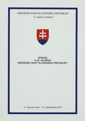 Správa o 22. schôdzi Národnej rady Slovenskej republiky : 5. rokovací deň - 13. septembra 2011 : V. volebné obdobie. [III. časť].