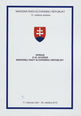 Správa o 25. schôdzi Národnej rady Slovenskej republiky : 11. rokovací deň - 30. októbra 2013 : VI. volebné obdobie. [VI. časť].