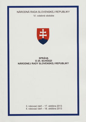 Správa o 25. schôdzi Národnej rady Slovenskej republiky : 3. rokovací deň - 17. októbra 2013 : 4. rokovací deň - 18. októbra 2013 : VI. volebné obdobie. [II. časť].