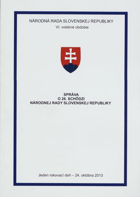 Správa o 26. schôdzi Národnej rady Slovenskej republiky : jeden rokovací deň - 24. októbra 2013 : VI. volebné obdobie.