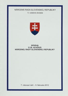 Správa o 28. schôdzi Národnej rady Slovenskej republiky : 7. rokovací deň - 9. februára 2012 : V. volebné obdobie. [IV. časť].