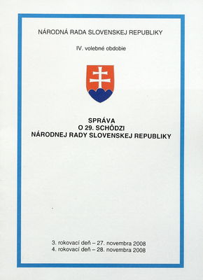 Správa o 29. schôdzi Národnej rady Slovenskej republiky : 3. rokovací deň - 27. novembra 2008 : 4. rokovací deň - 28. novembra 2008 : IV. volebné obdobie.