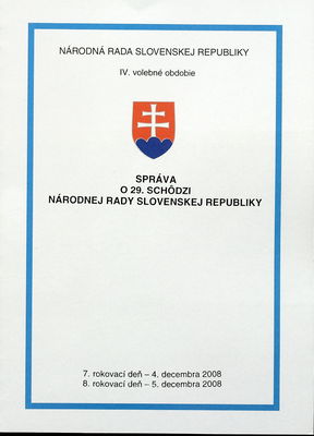 Správa o 29. schôdzi Národnej rady Slovenskej republiky : 7. rokovací deň - 4. decembra 2008 : 8. rokovací deň - 5. decembra 2008 : IV. volebné obdobie.