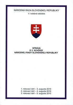 Správa o 3. schôdzi Národnej rady Slovenskej republiky : 1. rokovací deň - 3. augusta 2010 : 2. rokovací deň - 4. augusta 2010 : 3. rokovací deň - 5. augusta 2010 : V. volebné obdobie. [I. časť].