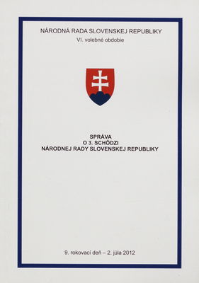 Správa o 3. schôdzi Národnej rady Slovenskej republiky : 9. rokovací deň - 2. júla 2012 : VI. volebné obdobie. [V. časť].