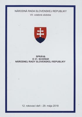 Správa o 31. schôdzi Národnej rady Slovenskej republiky : 12. rokovací deň - 29. mája 2018 : VII. volebné obdobie. [X. časť].