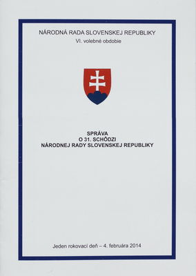 Správa o 31. schôdzi Národnej rady Slovenskej republiky : jeden rokovací deň - 4. februára 2014 : VI. volebné obdobie.