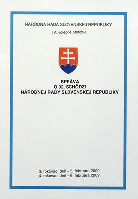 Správa o 32. schôdzi Národnej rady Slovenskej republiky : 3. rokovací deň - 5. februára 2009 : 4. rokovací deň - 6. februára 2009 : IV. volebné obdobie. [II. časť].
