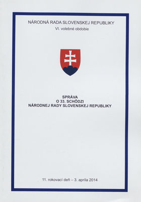 Správa o 33. schôdzi Národnej rady Slovenskej republiky : 11. rokovací deň - 3. apríla 2014 : VI. volebné obdobie. [VI. časť].
