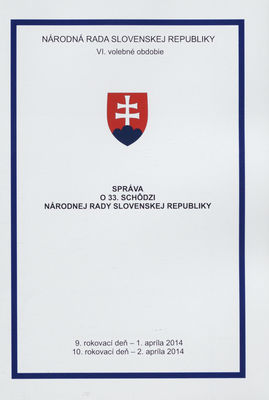 Správa o 33. schôdzi Národnej rady Slovenskej republiky : 9. rokovací deň - 1. apríla 2014 : 10. rokovací deň - 2. apríla 2014 : VI. volebné obdobie. [V. časť].
