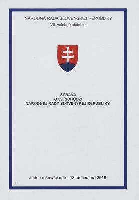 Správa o 38. schôdzi Národnej rady Slovenskej republiky : Jeden rokovací deň - 13. decembra 2018 : VII. volebné obdobie.