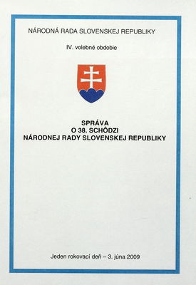 Správa o 38. schôdzi Národnej rady Slovenskej republiky : jeden rokovací deň - 3. júna 2009 : IV. volebné obdobie.