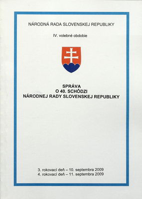 Správa o 40. schôdzi Národnej rady Slovenskej republiky : 3. rokovací deň - 10. septembra 2009 : 4. rokovací deň - 11. septembra 2009 : IV. volebné obdobie. [II. časť].