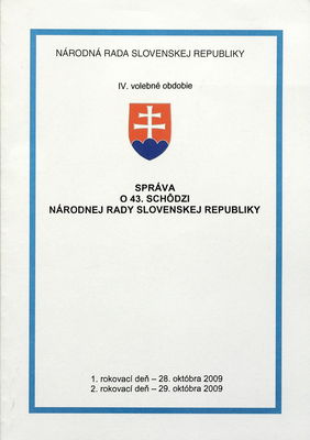 Správa o 43. schôdzi Národnej rady Slovenskej republiky : 1. rokovací deň - 28. októbra 2009 : 2. rokovací deň - 29. októbra 2009 : IV. volebné obdobie.