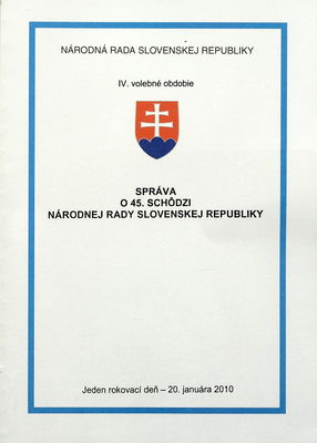 Správa o 45. schôdzi Národnej rady Slovenskej republiky : jeden rokovací deň - 20. januára 2010 : IV. volebné obdobie.