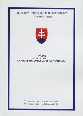 Správa o 46. schôdzi Národnej rady Slovenskej republiky : 7. rokovací deň - 5. februára 2015 : 8. rokovací deň - 6. februára 2015 : VI. volebné obdobie. [IV. časť].