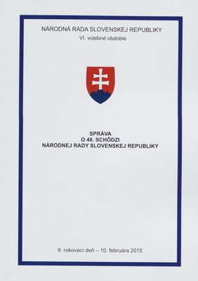Správa o 46. schôdzi Národnej rady Slovenskej republiky : 9. rokovací deň - 10. februára 2015 : VI. volebné obdobie. [V. časť].