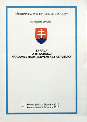 Správa o 48. schôdzi Národnej rady Slovenskej republiky : 1. rokovací deň - 2. februára 2010 : 2. rokovací deň - 3. februára 2010 : IV. volebné obdobie. I. časť.