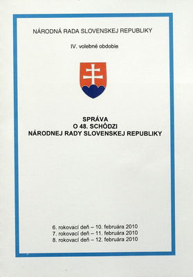 Správa o 48. schôdzi Národnej rady Slovenskej republiky : 6. rokovací deň - 10. februára 2010 : 7. rokovací deň - 11. februára 2010 : 8. rokovací deň - 12. februára 2010 : IV. volebné obdobie. III. časť