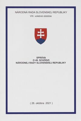 Správa o 49. schôdzi Národnej rady Slovenskej republiky : (26. októbra 2021) : VIII. volebné obdobie.