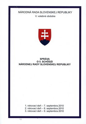 Správa o 5. schôdzi Národnej rady Slovenskej republiky : 1. rokovací deň - 7. septembra 2010 : 2. rokovací deň - 8. septembra 2010 : 3. rokovací deň - 9. septembra 2010 : V. volebné obdobie. [I. časť].
