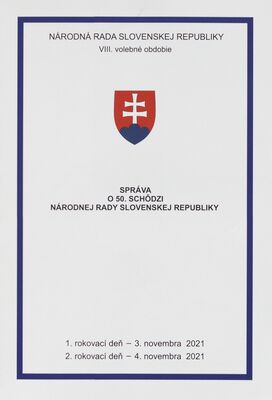 Správa o 50. schôdzi Národnej rady Slovenskej republiky : 1. rokovací deň - 3. novembra 2021 : 2. rokovací deň - 4. novembra 2021 : VIII. volebné obdobie.