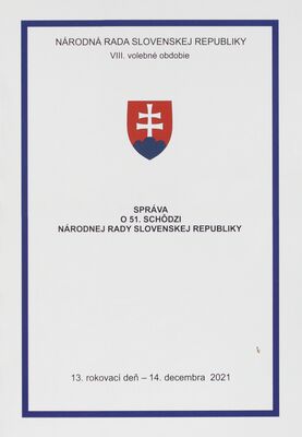 Správa o 51. schôdzi Národnej rady Slovenskej republiky : 13. rokovací deň - 14. decembra 2021 : VIII. volebné obdobie.