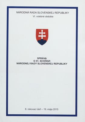 Správa o 51. schôdzi Národnej rady Slovenskej republiky : 8. rokovací deň - 19. mája 2015 : VI. volebné obdobie. [V. časť].