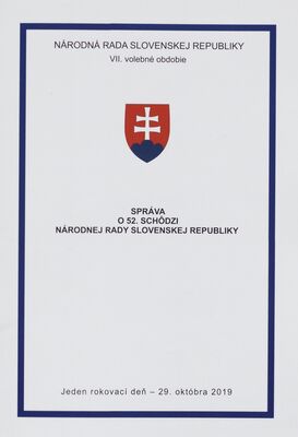 Správa o 52. schôdzi Národnej rady Slovenskej republiky : jeden rokovací deň - 29. októbra 2019 : VII. volebné obdobie.