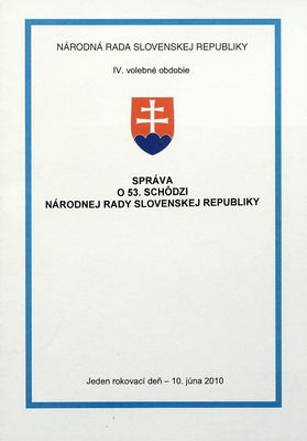 Správa o 53. schôdzi Národnej rady Slovenskej republiky : jeden rokovací deň - 10. júna 2010 : IV. volebné obdobie.