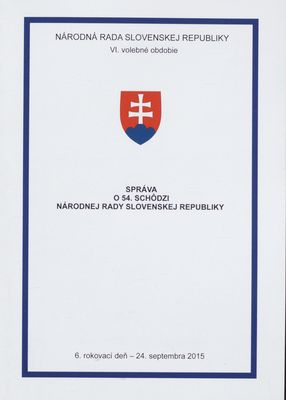 Správa o 54. schôdzi Národnej rady Slovenskej republiky : 6. rokovací deň - 24. septembra 2015 : VI. volebné obdobie. [V. časť.]