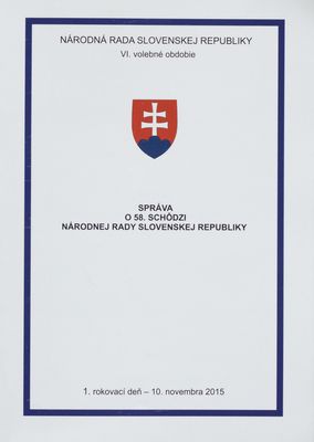 Správa o 58. schôdzi Národnej rady Slovenskej republiky : 1. rokovací deň - 10. novembra 2015 : VI. volebné obdobie. [I. časť].