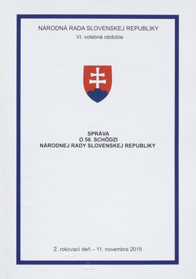 Správa o 58. schôdzi Národnej rady Slovenskej republiky : 2. rokovací deň - 11. novembra 2015 : VI. volebné obdobie. [II. časť].