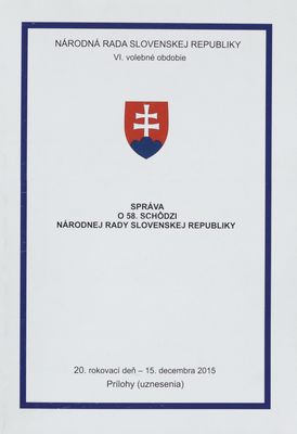 Správa o 58. schôdzi Národnej rady Slovenskej republiky : 20. rokovací deň - 15. decembra 2015 : VI. volebné obdobie. [XIII. časť].