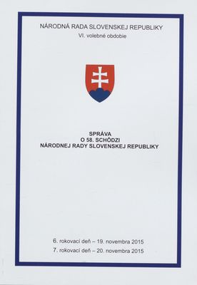 Správa o 58. schôdzi Národnej rady Slovenskej republiky : 6. rokovací deň - 19. novembra 2015 : 7. rokovací deň - 20. novembra 2015 : VI. volebné obdobie. [V. časť].