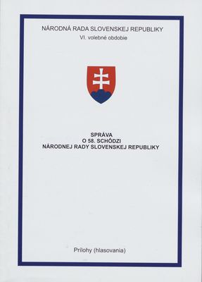 Správa o 58. schôdzi Národnej rady Slovenskej republiky : prílohy (hlasovania) : VI. volebné obdobie.