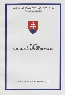 Správa o 60. schôdzi Národnej rady Slovenskej republiky : 5. rokovací deň - 22. marca 2022 : VIII. volebné obdobie.
