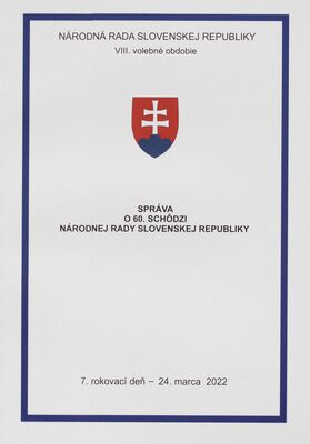 Správa o 60. schôdzi Národnej rady Slovenskej republiky : 7. rokovací deň - 24. marca 2022 : VIII. volebné obdobie.
