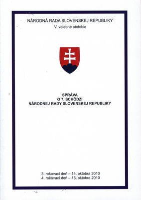Správa o 7. schôdzi Národnej rady Slovenskej republiky : 3. rokovací deň - 14. októbra 2010 : 4. rokovací deň - 15. októbra 2010 : V. volebné obdobie. [II. časť].