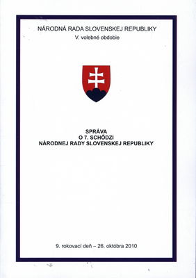 Správa o 7. schôdzi Národnej rady Slovenskej republiky : 9. rokovací deň - 26. októbra 2010 : V. volebné obdobie. [V. časť].