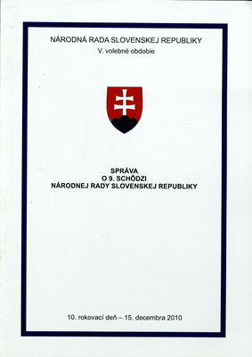 Správa o 9. schôdzi Národnej rady Slovenskej republiky : 10. rokovací deň - 15. decembra 2010 : V. volebné obdobie. VI. časť.